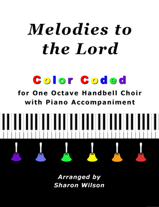Book cover for Melodies to the Lord (A Collection of 10 Hymns for One Octave Handbells with Piano accompaniment)