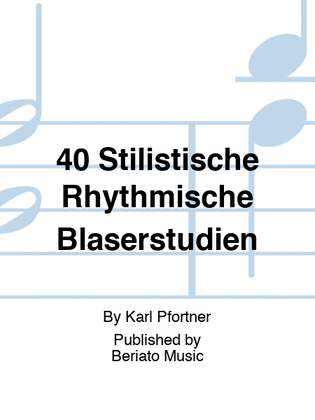 40 Stilistische Rhythmische Bläserstudien
