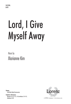 Book cover for Lord, I Give Myself Away