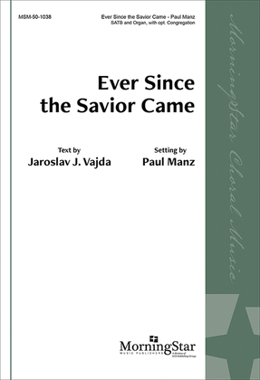 Book cover for Ever Since the Savior Came (Choral Score)