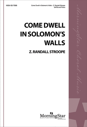 Book cover for Come Dwell in Solomon's Walls (Choral Score)