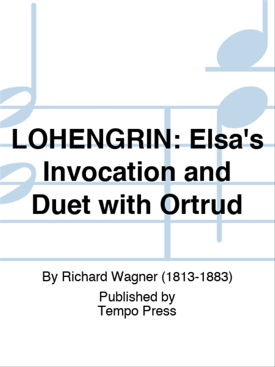 LOHENGRIN: Elsa's Invocation and Duet with Ortrud Score scores gallery preview page 1
