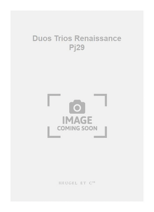 Duos Trios Renaissance Pj29