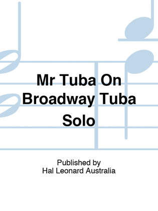 Mr Tuba On Broadway Tuba Solo