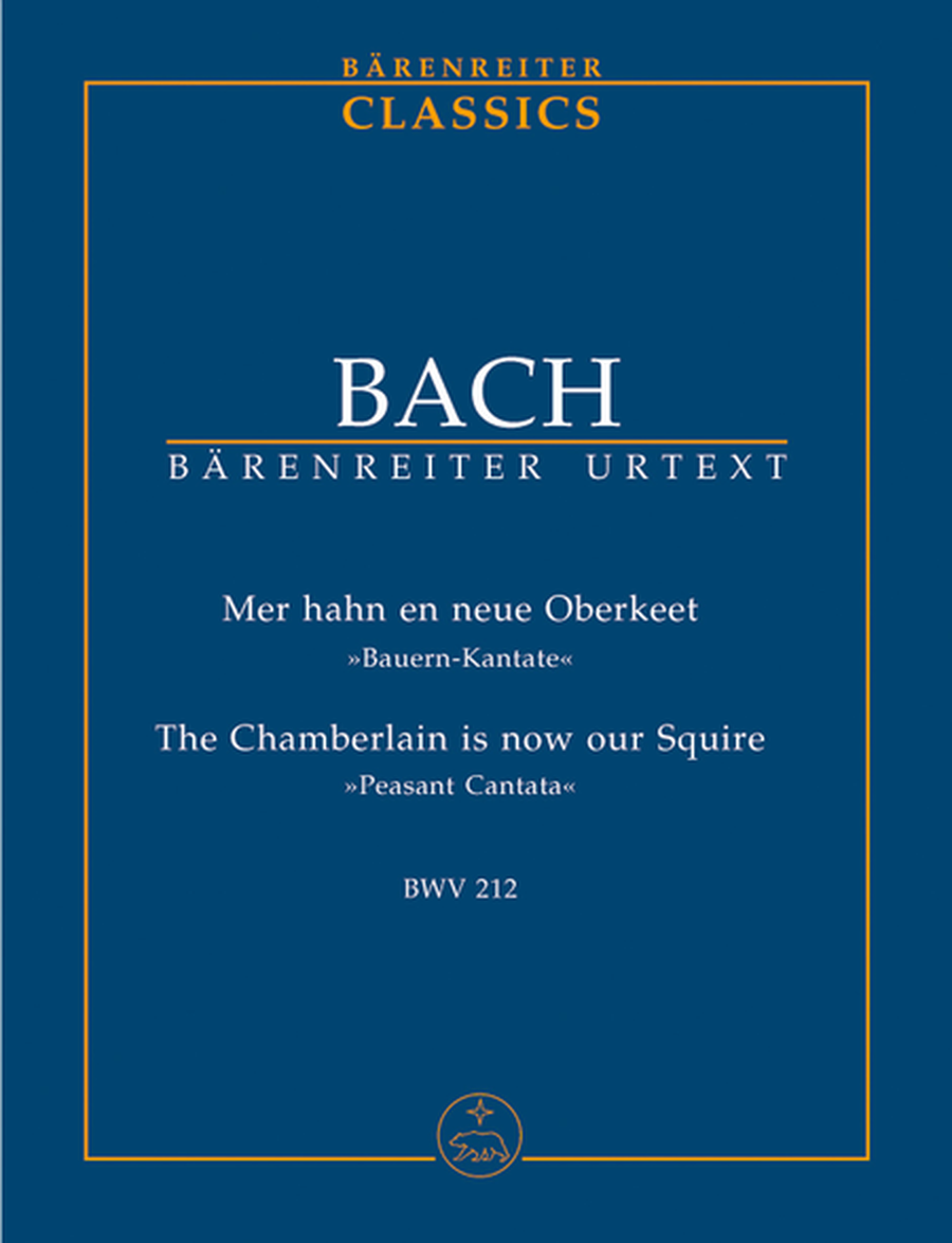The Chamberlain is now our Squire BWV 212 'Peasant Cantata'