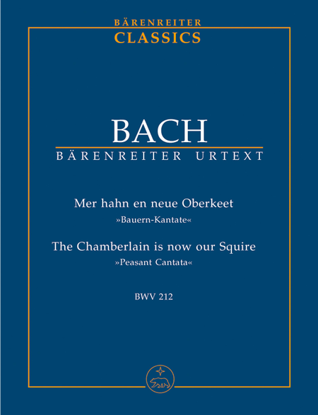 The Chamberlain is now our Squire BWV 212 'Peasant Cantata'