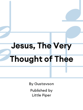 Jesus, The Very Thought of Thee