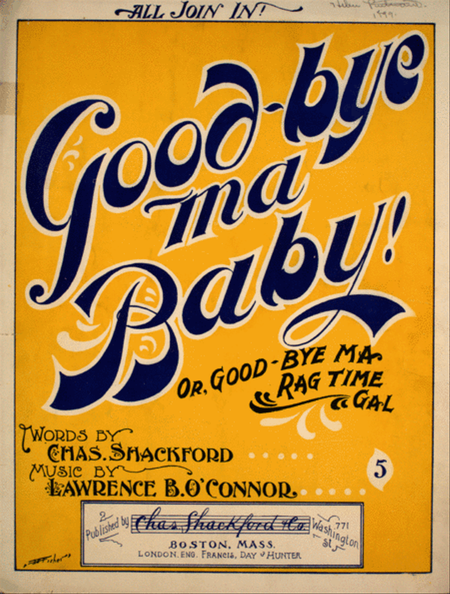 Good-Bye Ma Baby! Or, Good-Bye Ma Ragtime Gal