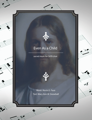 Book cover for Even As a Child, sacred music for SATB choir