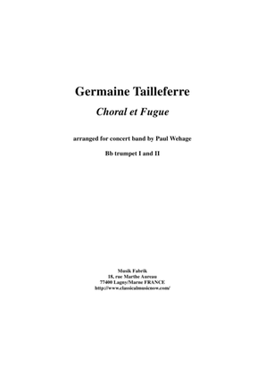Germaine Tailleferre : Choral et Fugue, arranged for concert band by Paul Wehage - Bb trumpet 1 part