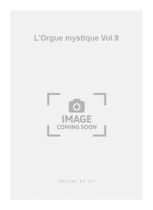 Book cover for L'Orgue mystique Vol.09