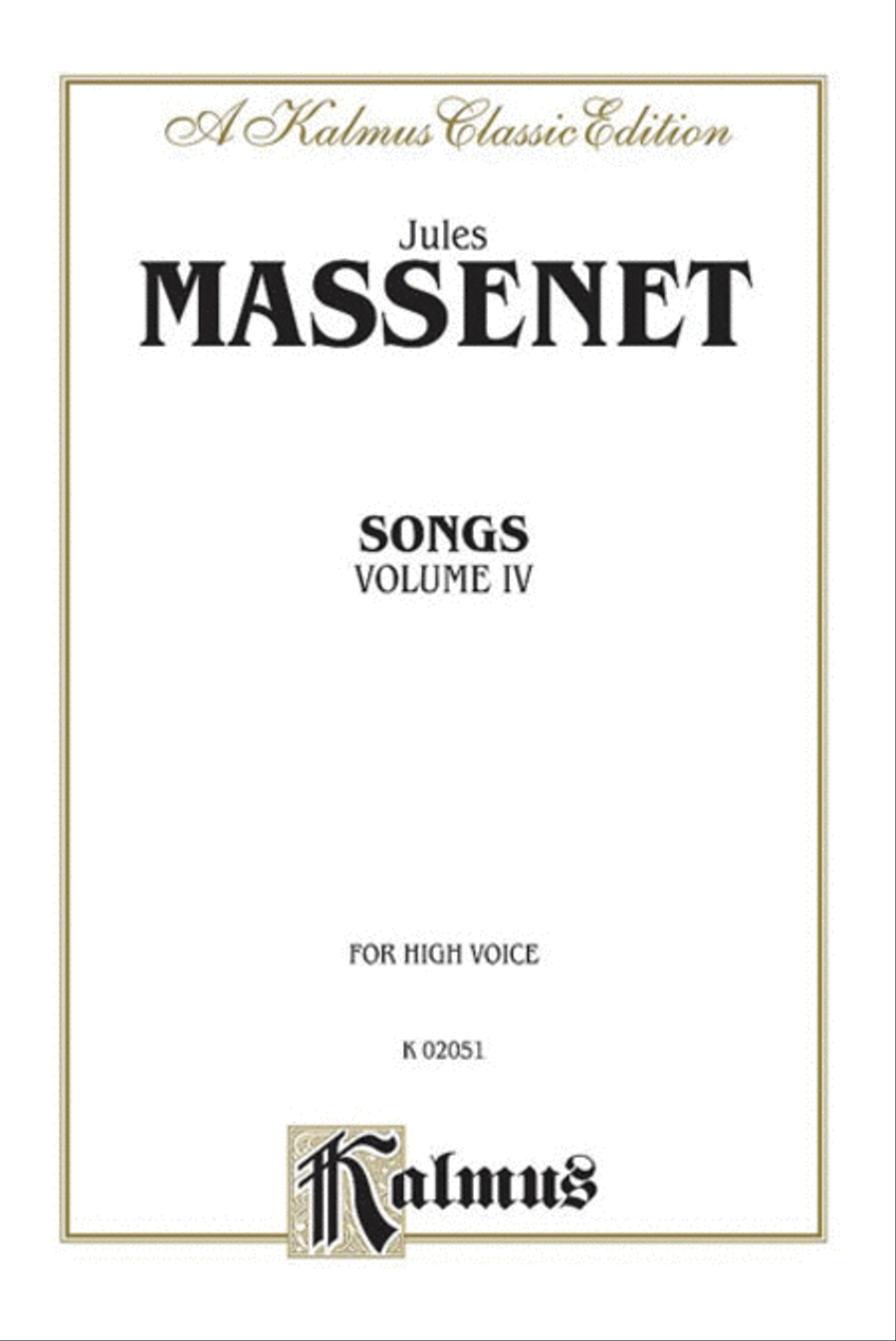 Songs, Volume 4 by Jules Massenet Voice - Sheet Music