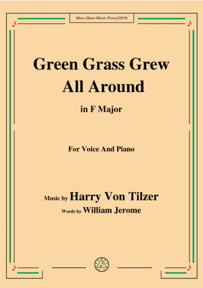 Harry Von Tilzer-Green Grass Grew All Around,in F Major,for Voice&Piano