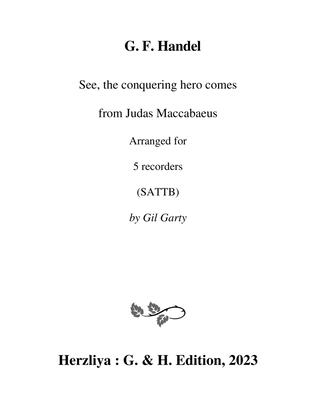 See, the conquering hero comes from Judas Maccabaeus (arrangement for 5 recorders)