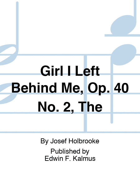 Girl I Left Behind Me, Op. 40 No. 2, The