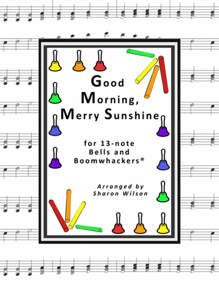 Good Morning, Merry Sunshine for 13-note Bells and Boomwhackers® (with Black and White Notes)