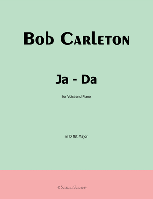 Ja-Da, by Bob Carleton, in D flat Major