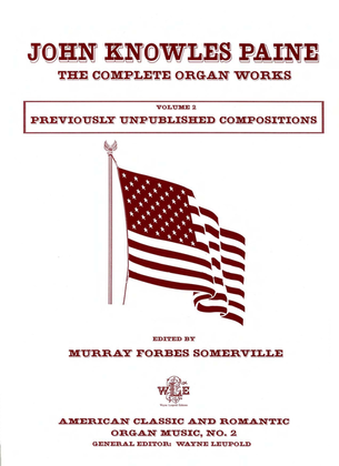 Book cover for The Complete Organ Works, Volume 2, Previously Unpublished Compositions
