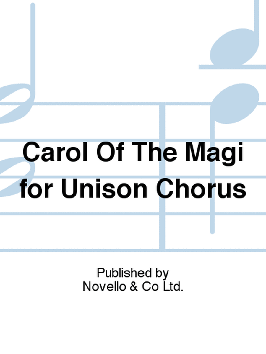 Carol Of The Magi for Unison Chorus