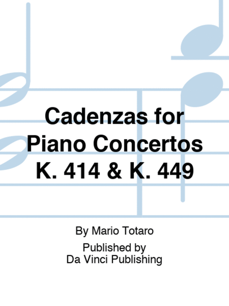 Cadenzas for Piano Concertos K. 414 & K. 449