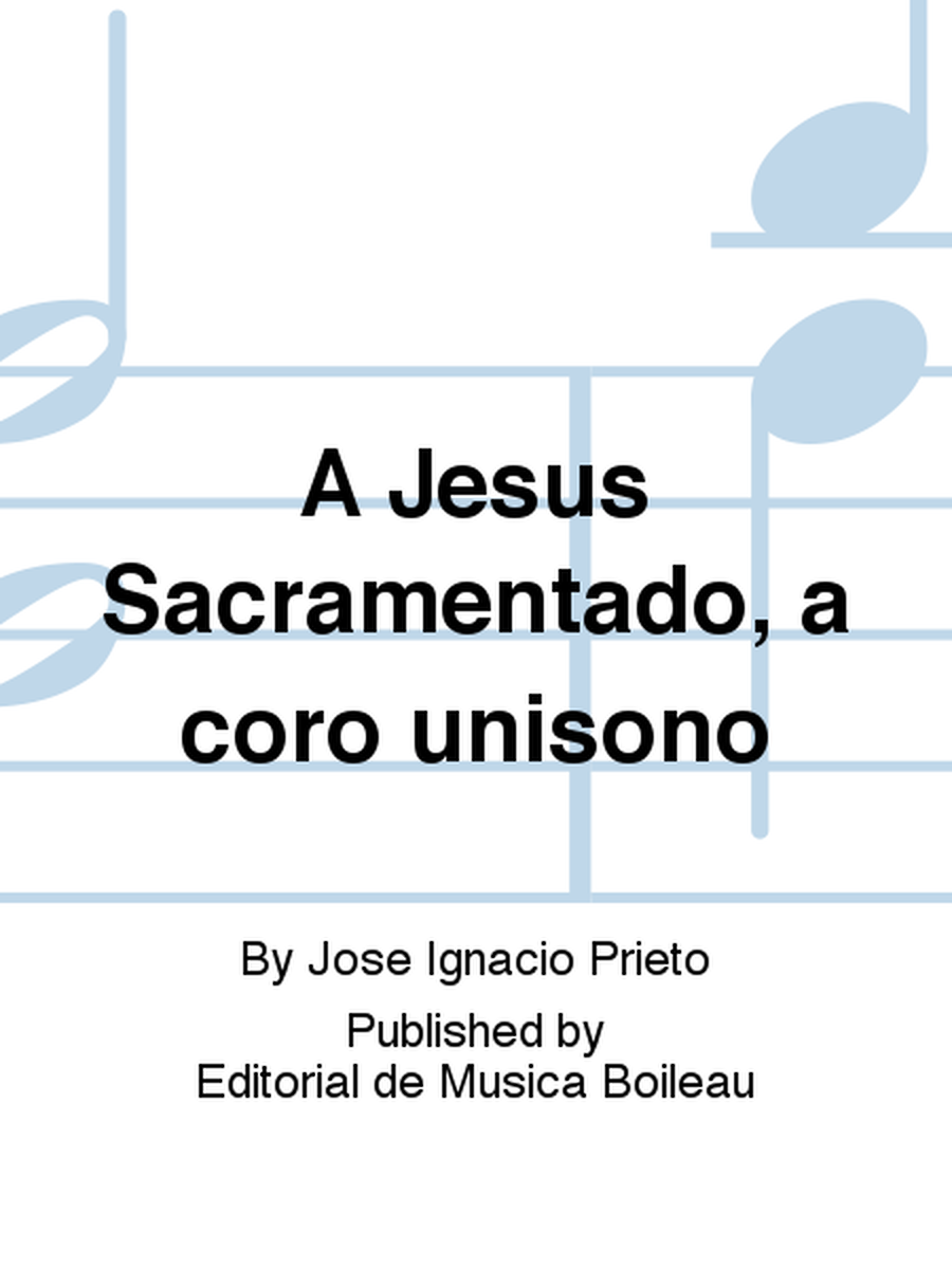 A Jesus Sacramentado, a coro unisono