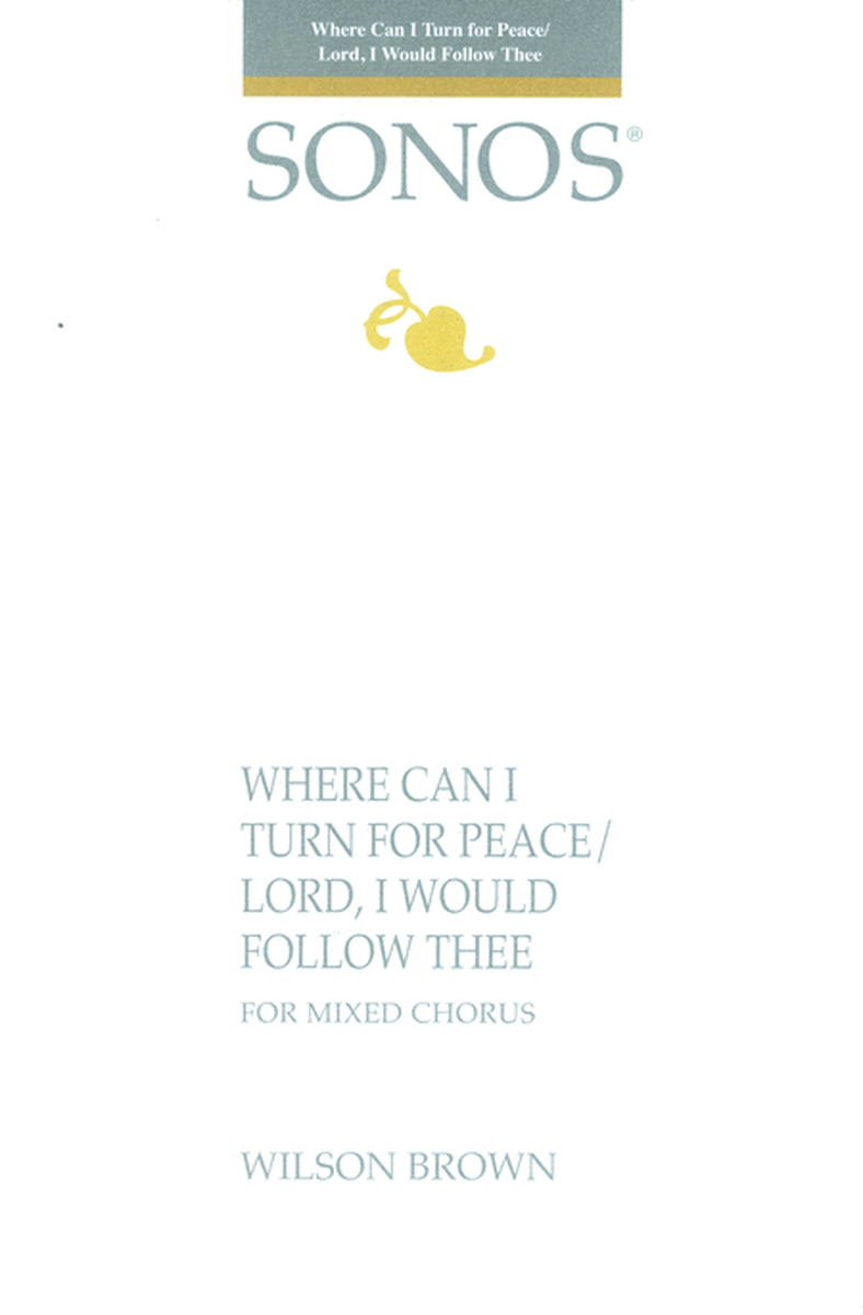 Where Can I Turn for Peace / Lord, I Would Follow Thee - SATB image number null