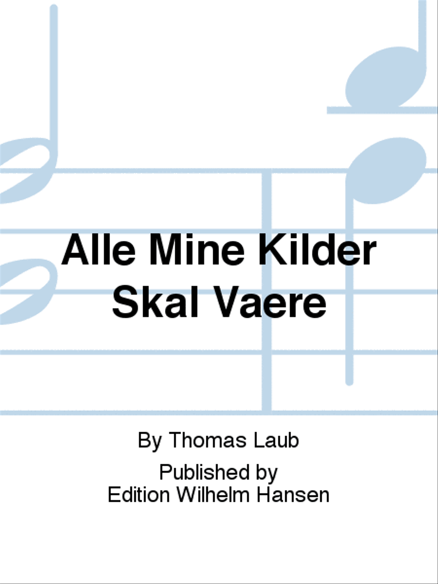 Alle Mine Kilder Skal Være Choir scores gallery preview page 1