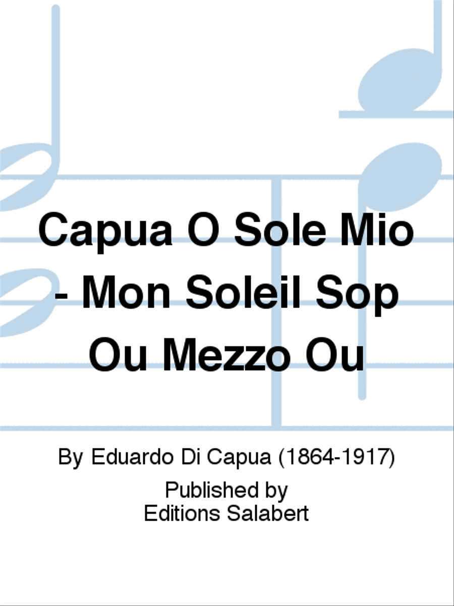 Capua O Sole Mio - Mon Soleil Sop Ou Mezzo Ou Voice Solo scores gallery preview page 1