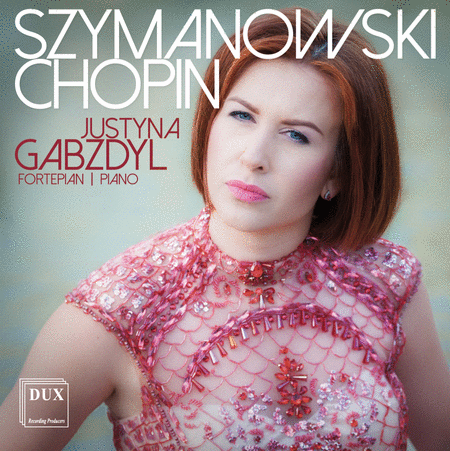 Justyna Gabzdyl plays Szymanowski & Chopin