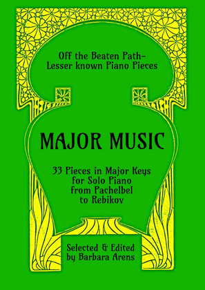 Major Music: 33 Pieces in Major Keys for Solo Piano from Pachelbel to Rebikov
