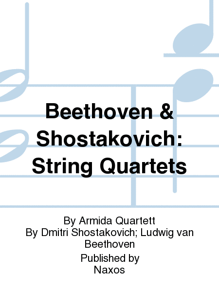 Beethoven & Shostakovich: String Quartets