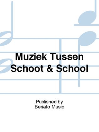 Muziek Tussen Schoot & School