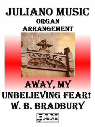 AWAY, MY UNBELIEVING FEAR! - W. B. BRADBURY (HYMN - EASY ORGAN)