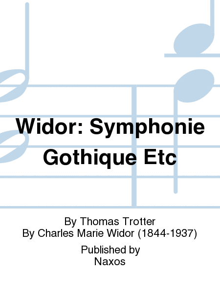 Widor: Symphonie Gothique Etc
