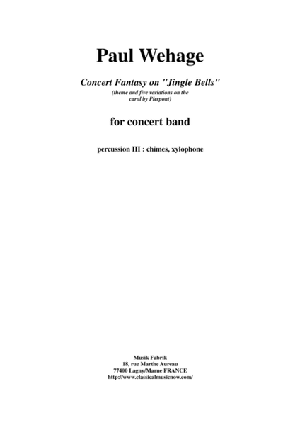 Paul Wehage : Concert Fantasy on Jingle Bells: theme and five variations on the carol by Pierpont f