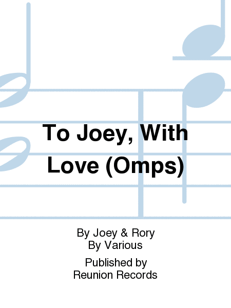To Joey, With Love (Omps)
