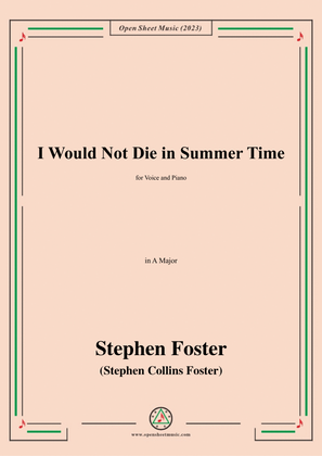 Book cover for S. Foster-I Would Not Die in Summer Time,in A Major