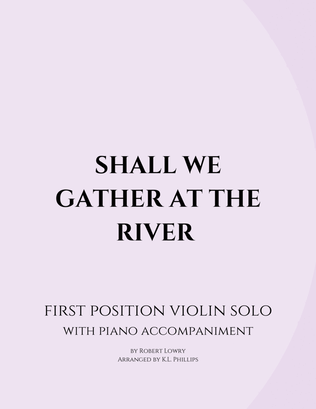 Book cover for Shall We Gather at the River - First Position Violin Solo with Piano Accompaniment