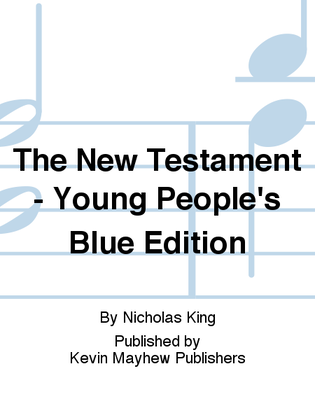 The New Testament - Young People's Blue Edition