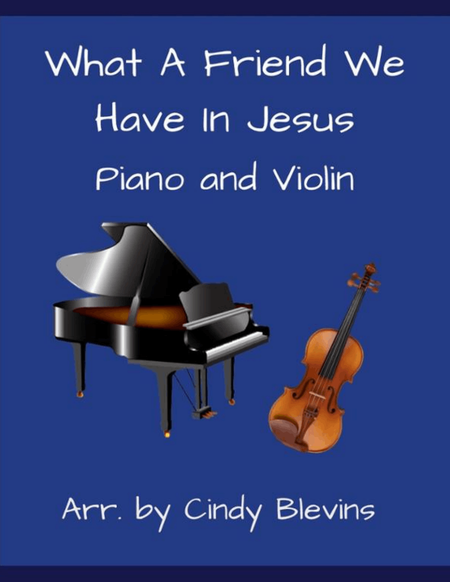What A Friend We Have In Jesus, for Piano and Violin