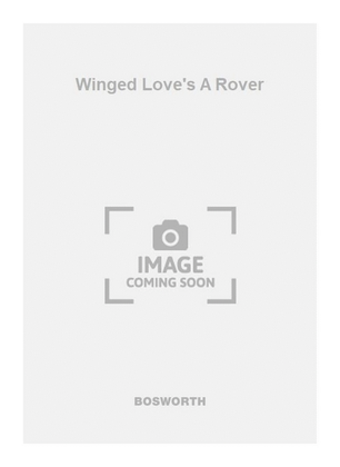 Winged Love's A Rover