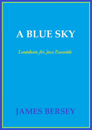 A Blue Sky (leadsheets for C, Bb & Eb instruments)