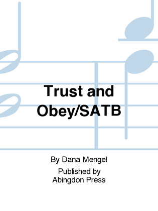 Trust and Obey/Satb