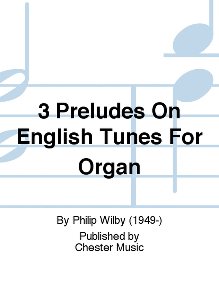 3 Preludes On English Tunes For Organ