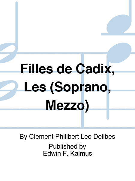 Filles de Cadix, Les (Soprano, Mezzo)