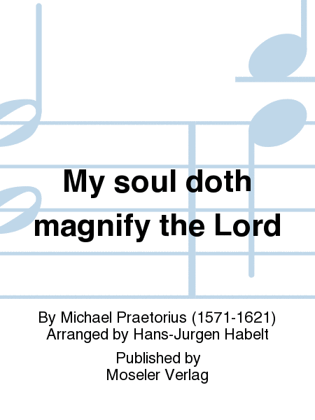 My soul doth magnify the Lord