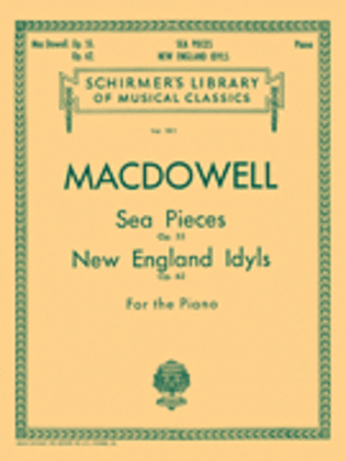 Book cover for Sea Pieces, Op. 55; New England Idylls, Op. 62