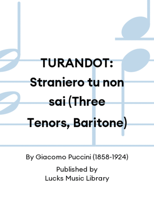 TURANDOT: Straniero tu non sai (Three Tenors, Baritone)