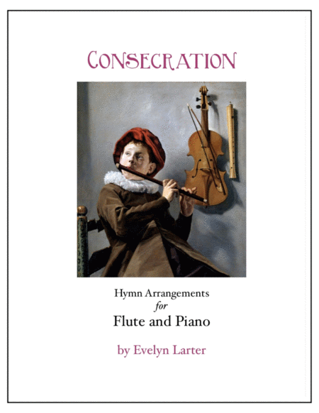 Consecration: Seven Hymn Arrangements for Flute And Piano image number null