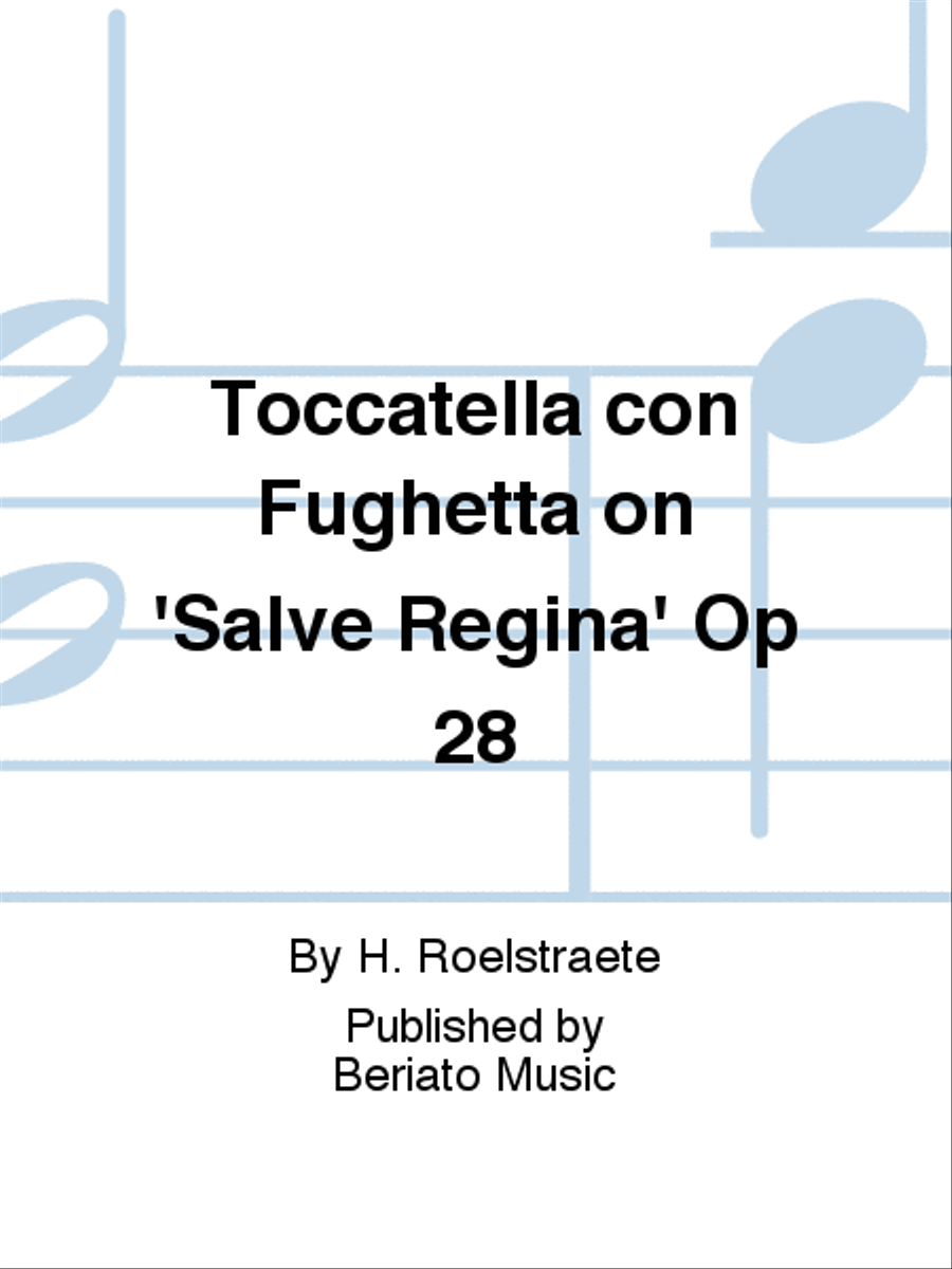 Toccatella con Fughetta on 'Salve Regina' Op 28